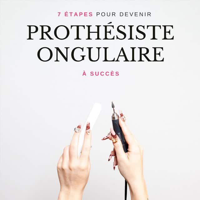 Guide gratuit 7 étapes pour devenir prothésiste ongulaire à succès